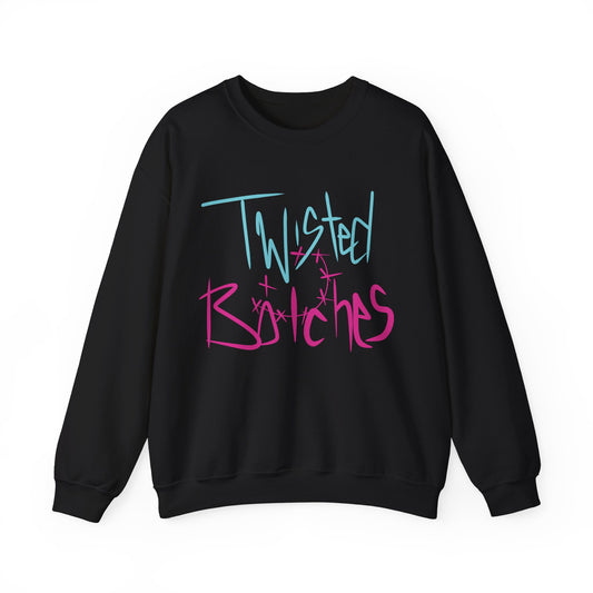 Twisted B!tches Crewneck Sweatshirt