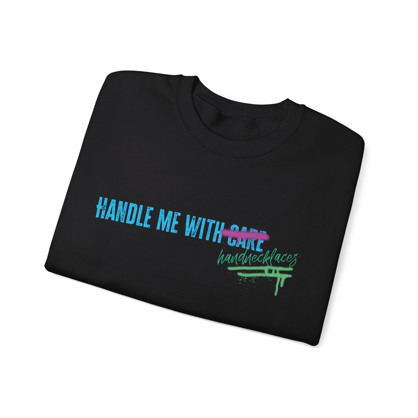 Handle Me With... Crew Neck